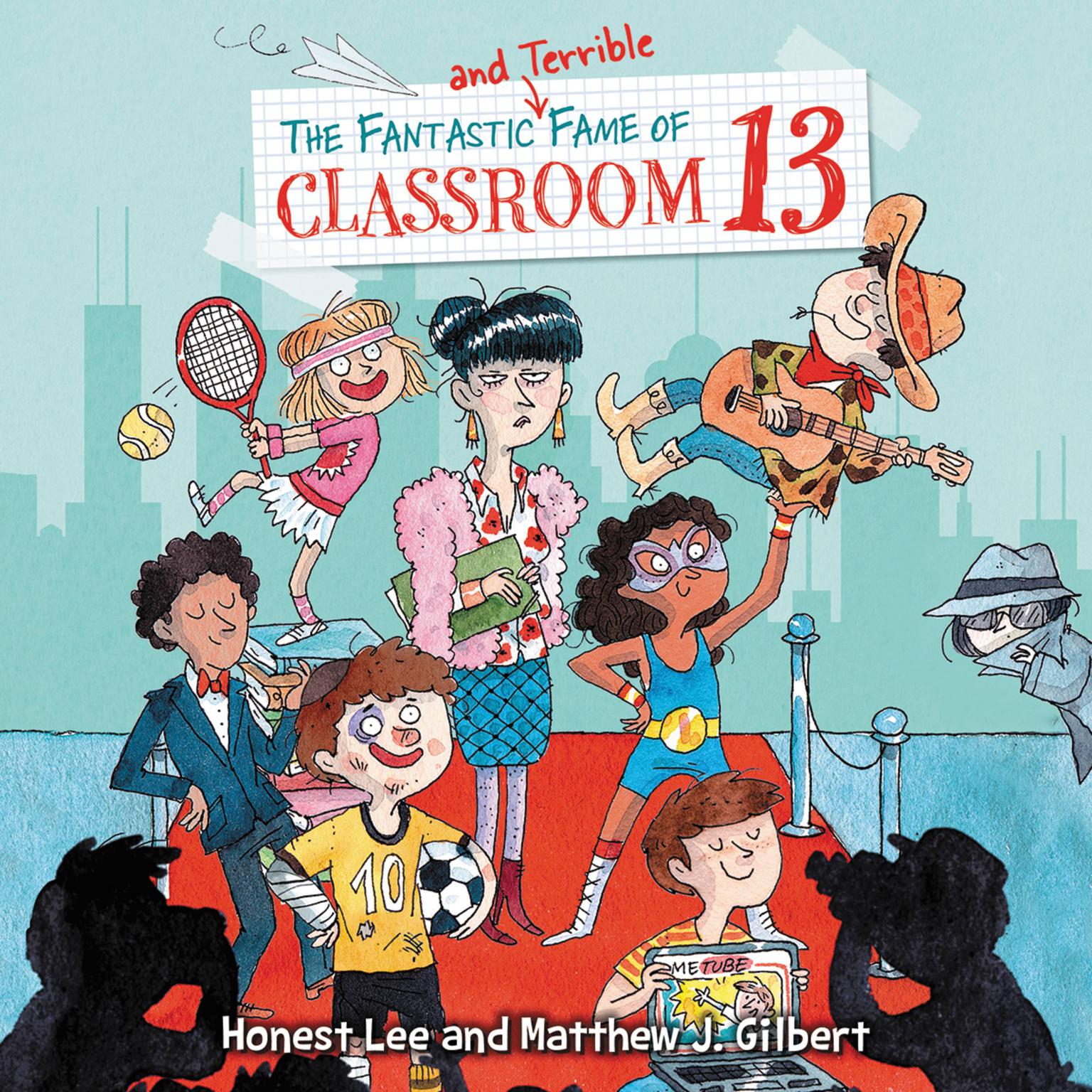 The Fantastic and Terrible Fame of Classroom 13 Audiobook, by Honest Lee