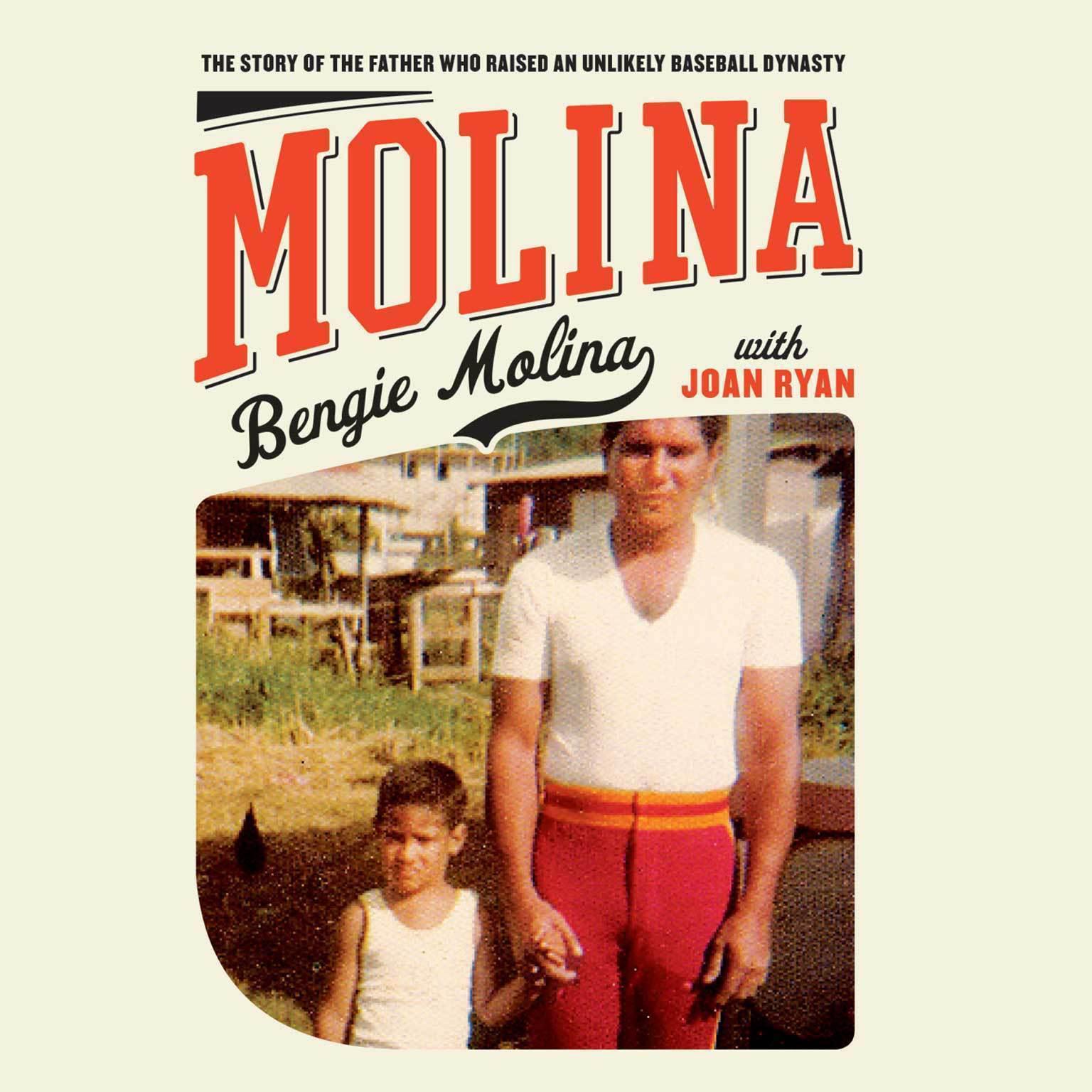 Molina: The Story of the Father Who Raised an Unlikely Baseball Dynasty Audiobook, by Bengie Molina