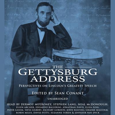 The Gettysburg Address: Perspectives on Lincolns Greatest Speech Audiobook, by Sean Conant