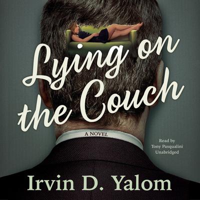 Lying on the Couch: A Novel Audiobook, by Irvin D. Yalom