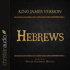 Holy Bible in Audio - King James Version: Hebrews Audiobook, by David Cochran Heath