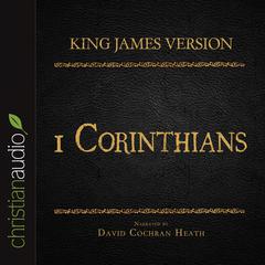 Holy Bible in Audio - King James Version: 1 Corinthians Audiobook, by David Cochran Heath