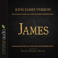 Holy Bible in Audio - King James Version: James Audiobook, by David Cochran Heath