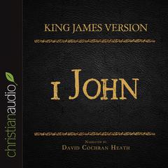 Holy Bible in Audio - King James Version: 1 John Audiobook, by David Cochran Heath
