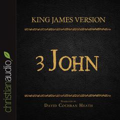 Holy Bible in Audio - King James Version: 3 John Audiobook, by David Cochran Heath