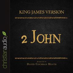 Holy Bible in Audio - King James Version: 2 John Audiobook, by David Cochran Heath