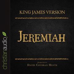 Holy Bible in Audio - King James Version: Jeremiah Audiobook, by David Cochran Heath