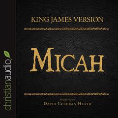 Holy Bible in Audio - King James Version: Micah Audiobook, by David Cochran Heath