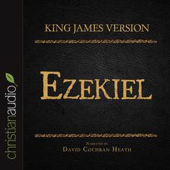 Holy Bible in Audio - King James Version: Ezekiel Audiobook, by David Cochran Heath