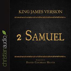Holy Bible in Audio - King James Version: 2 Samuel Audiobook, by David Cochran Heath