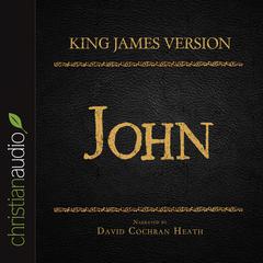 Holy Bible in Audio - King James Version: John Audiobook, by David Cochran Heath