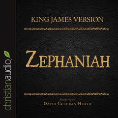 Holy Bible in Audio - King James Version: Zephaniah Audiobook, by David Cochran Heath