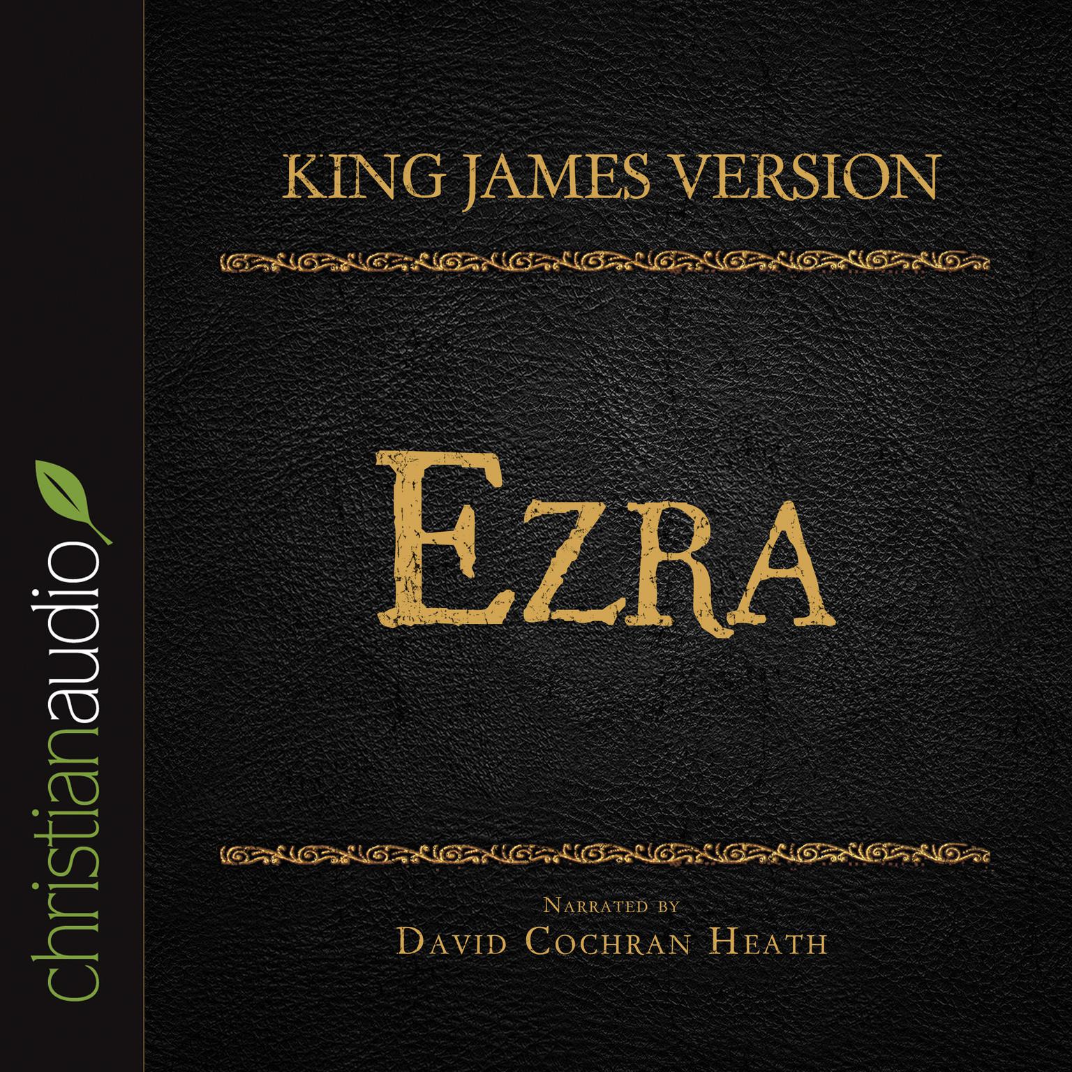Holy Bible in Audio - King James Version: Ezra Audiobook, by David Cochran Heath
