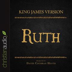 Holy Bible in Audio - King James Version: Ruth Audiobook, by David Cochran Heath