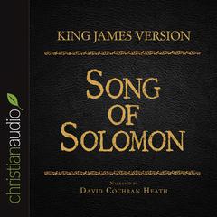 Holy Bible in Audio - King James Version: Song of Solomon Audiobook, by David Cochran Heath
