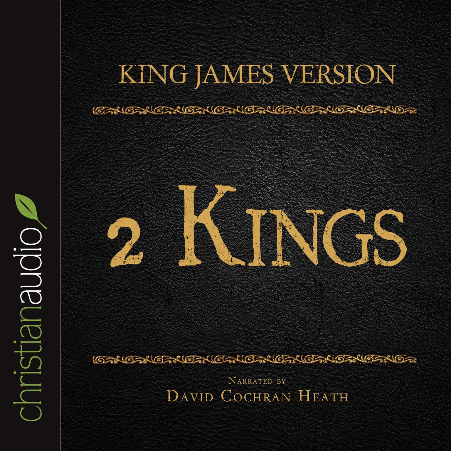 Holy Bible in Audio - King James Version: 2 Kings Audiobook, by David Cochran Heath