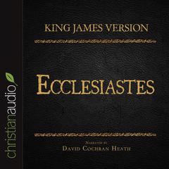 Holy Bible in Audio - King James Version: Ecclesiastes Audiobook, by christianaudio