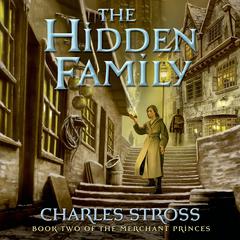The Hidden Family: Book Two of Merchant Princes Audiobook, by Charles Stross
