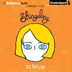 Shingaling: A Wonder Story Audiobook, by R. J. Palacio