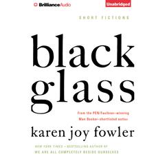 Black Glass: Short Fictions Audiobook, by Karen Joy Fowler