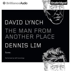 David Lynch: The Man from Another Place Audiobook, by Dennis Lim