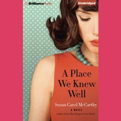 A Place We Knew Well Audiobook, by Susan Carol McCarthy