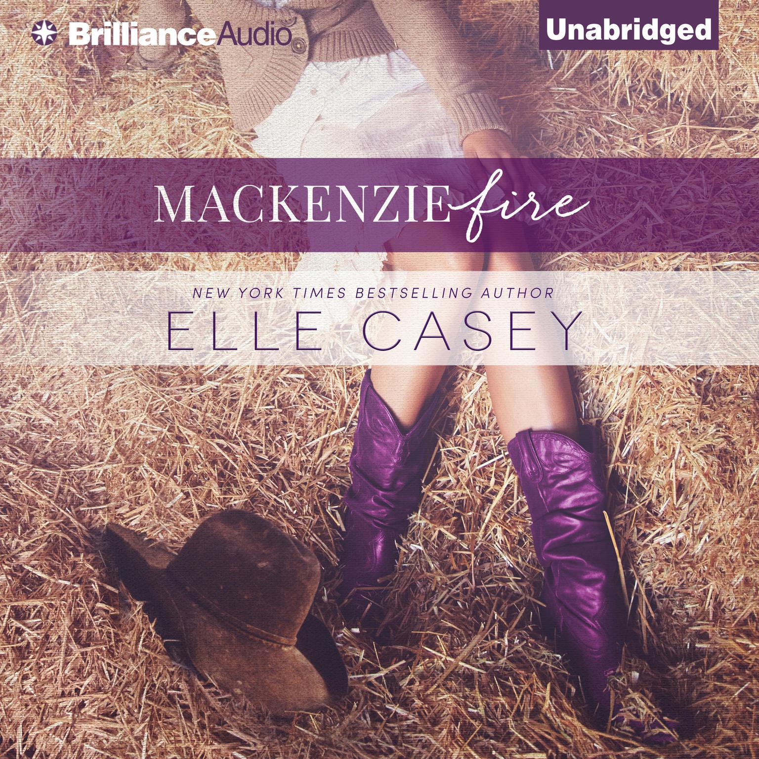 MacKenzie Fire: A Sequel to Shine Not Burn Audiobook, by Elle Casey