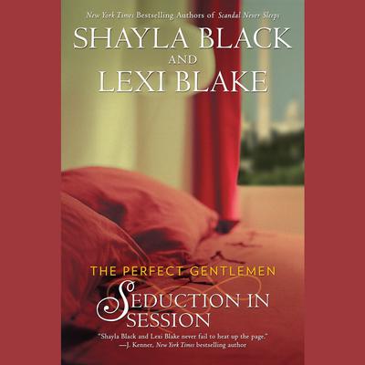 Seduction in Session: The Perfect Gentlemen Audiobook, by Shayla Black