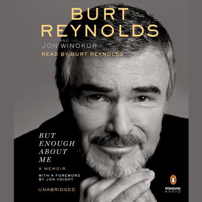 But Enough About Me: A Memoir Audiobook, by Burt Reynolds