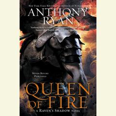Queen of Fire: A Raven's Shadow Novel Audiobook, by Anthony Ryan