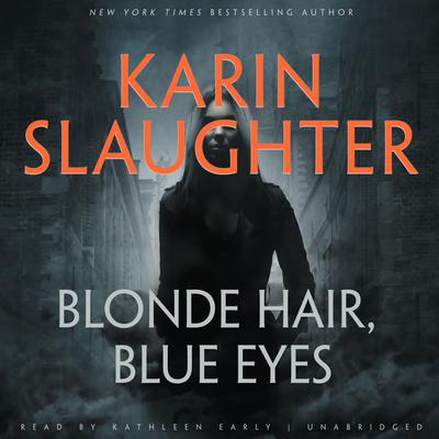 Blonde Hair, Blue Eyes Audiobook, by Karin Slaughter