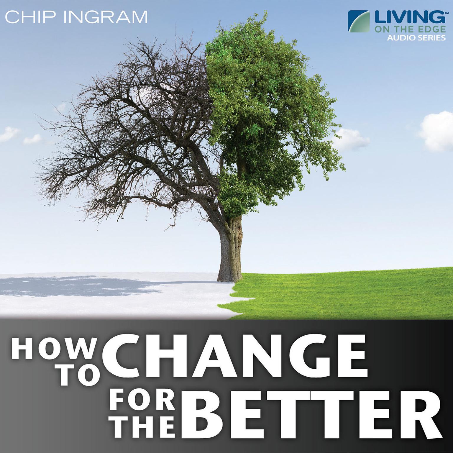 How to Change for the Better Audiobook, by Chip Ingram