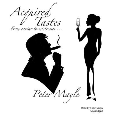 Acquired Tastes Audiobook, by Peter Mayle