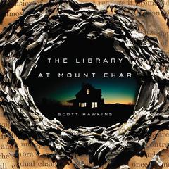 The Library at Mount Char Audiobook, by Scott Hawkins