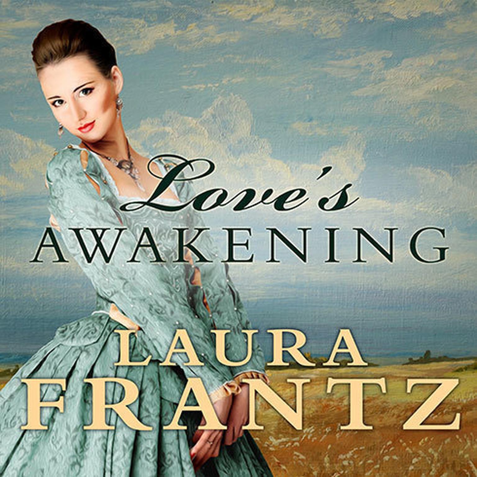 Loves Awakening Audiobook, by Laura Frantz