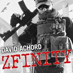 ZFINITY Audiobook, by David Achord