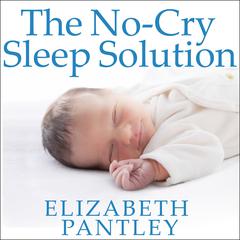 The No-Cry Sleep Solution: Gentle Ways to Help Your Baby Sleep Through the Night Audiobook, by 