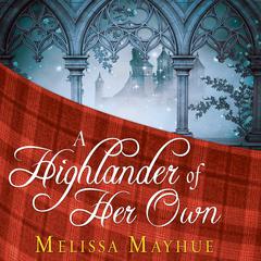 A Highlander of Her Own Audiobook, by Melissa Mayhue