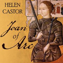 Joan of Arc: A History Audiobook, by Helen Castor