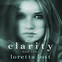 Clarity Book Two Audiobook, by Loretta Lost