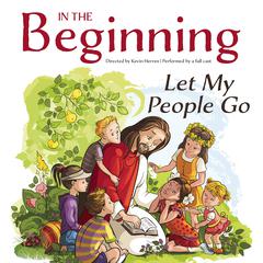 In the Beginning: Let My People Go Audiobook, by Kevin Herren
