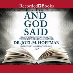 And God Said: How Translations Conceal the Bibles Original Meaning Audiobook, by Joel M. Hoffman