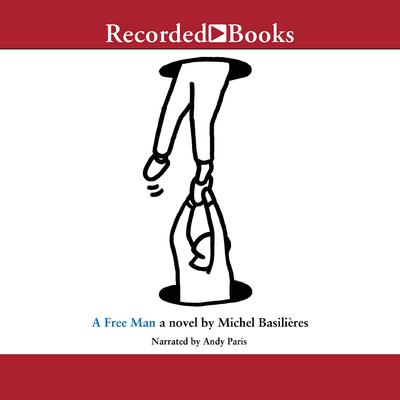 A Free Man Audiobook, by Michel Basilières