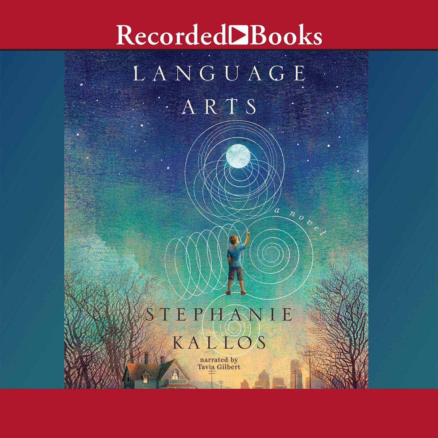 Language Arts: A Novel Audiobook, by Stephanie Kallos