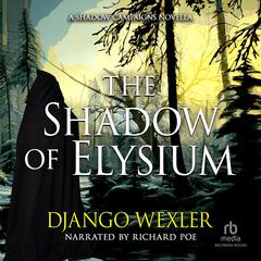The Shadow of Elysium: A Shadow Campaigns Novella Audiobook, by Django Wexler