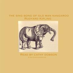 The Sing-Song of Old Man Kangaroo Audiobook, by Rudyard Kipling