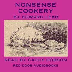 Nonsense Cookery Audiobook, by Edward Lear