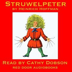 Struwelpeter Audiobook, by Heinrich Hoffman