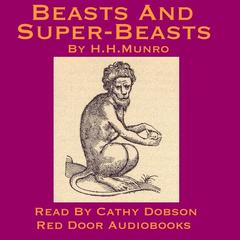 Beasts and Super-Beasts Audiobook, by Saki