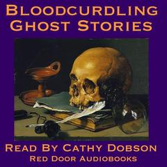 Bloodcurdling Ghost Stories Audiobook, by various authors